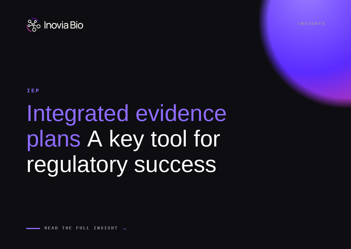 Integrated evidence plans: A key tool for regulatory success